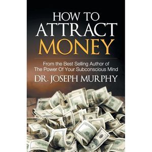 How to Attract Money -- Joseph Murphy